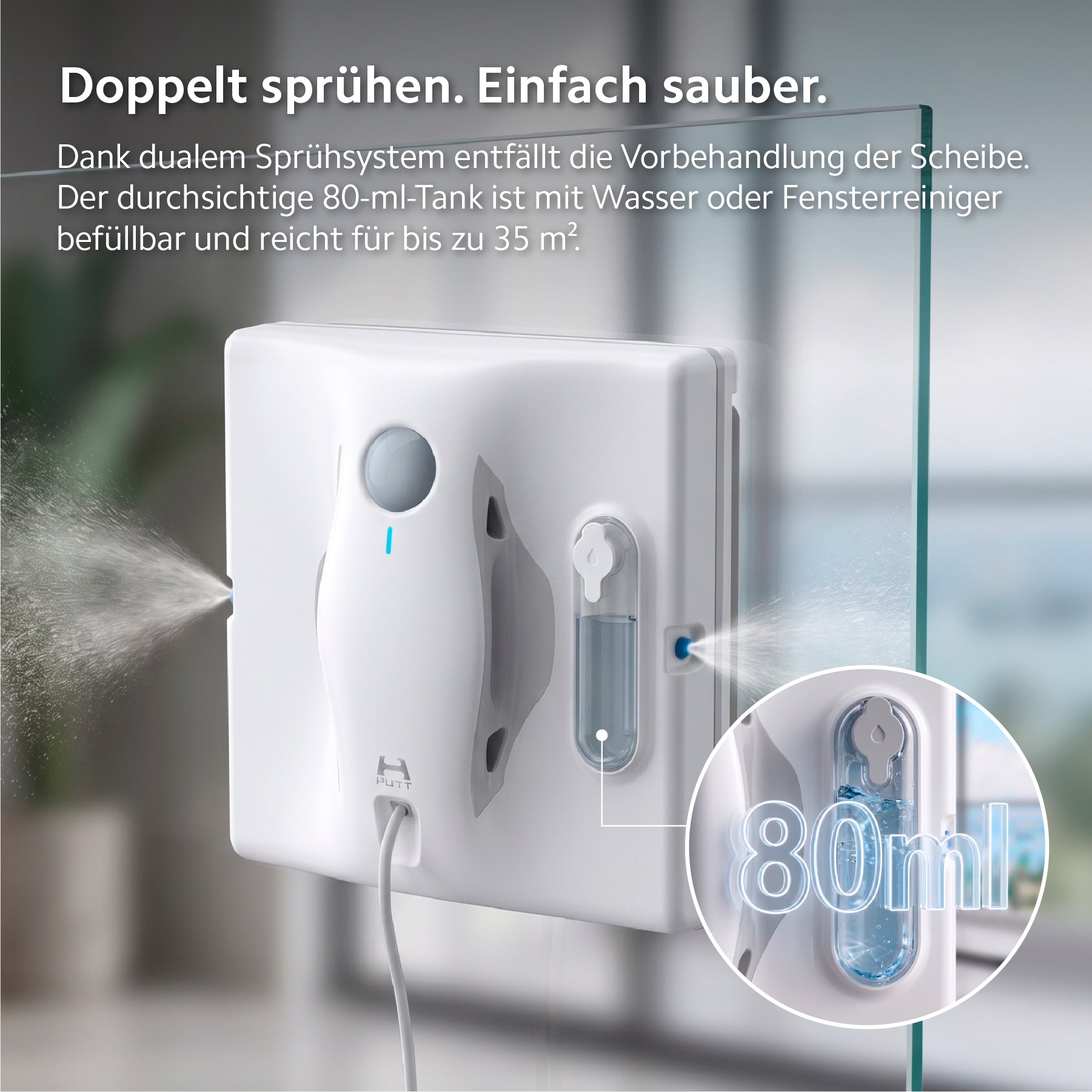 Der HUTT W8 Fensterputzroboter sprüht dank eines dualen Systems Reinigungslösung auf Glas und verfügt über einen 80-ml-Tank aus transparentem Material. Die Produktbeschreibung auf Deutsch hebt seine fortschrittlichen Funktionen hervor.